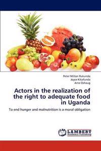 Actors in the Realization of the Right to Adequate Food in Uganda
