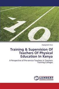 Training & Supervision of Teachers of Physical Education in Kenya