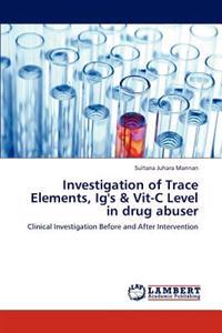 Investigation of Trace Elements, Ig's & Vit-C Level in drug abuser