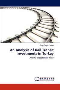 An Analysis of Rail Transit Investments in Turkey