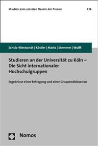 Studieren an Der Universitat Zu Koln - Die Sicht Internationaler Hochschulgruppen