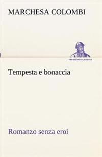 Tempesta e bonaccia Romanzo senza eroi