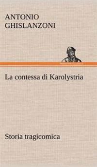 La contessa di Karolystria Storia tragicomica