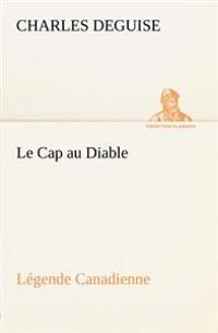 Le Cap au Diable, Légende Canadienne