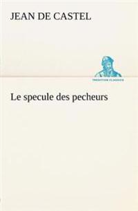 Le specule des pecheurs