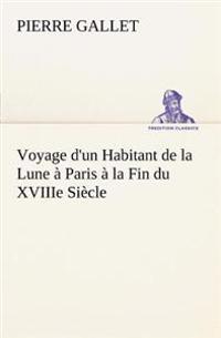 Bokomslag för "Voyage d'un Habitant de la Lune à Paris à la Fin du XVIIIe Siècle"