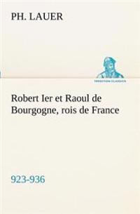 Robert Ier et Raoul de Bourgogne, rois de France (923-936)