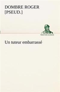 Un tuteur embarrassé