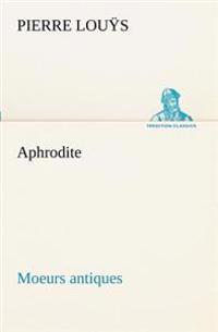Aphrodite Moeurs antiques