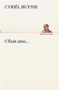 C'Était ainsi...