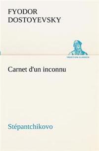 Carnet d'un inconnu (Stépantchikovo)