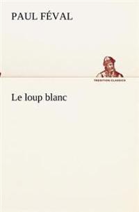 Le loup blanc