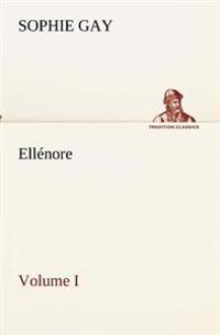 Ellénore, Volume I