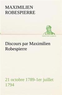 Bokomslag för "Discours par Maximilien Robespierre - 21 octobre 1789-1er juillet 1794"