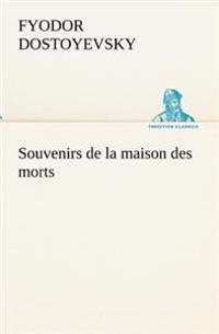 Souvenirs de la maison des morts