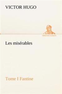 Les misérables Tome I Fantine