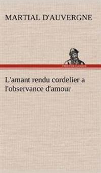 L'amant rendu cordelier a l'observance d'amour