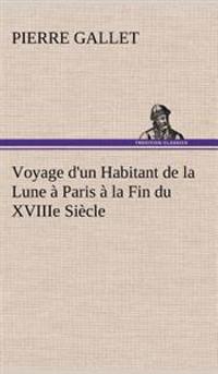 Bokomslag för "Voyage d'un Habitant de la Lune à Paris à la Fin du XVIIIe Siècle"