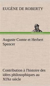 Bokomslag för "Auguste Comte et Herbert Spencer Contribution à l'histoire des idées philosophiques au XIXe siècle"