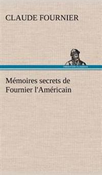 Bokomslag för "Mémoires secrets de Fournier l'Américain"