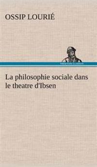 Bokomslag for "La philosophie sociale dans le theatre d'Ibsen"