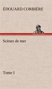 Scènes de mer, Tome I