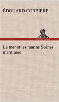 La mer et les marins Scènes maritimes