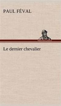 Le dernier chevalier