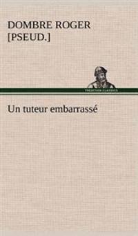 Un tuteur embarrassé