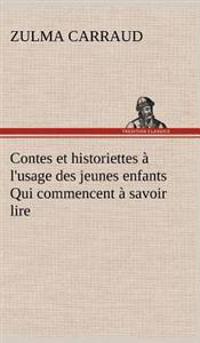 Bokomslag för "Contes Et Historiettes À l'Usage Des Jeunes Enfants Qui Commencent À Savoir Lire"