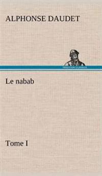 Le nabab, tome I