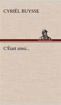 C'Était ainsi...