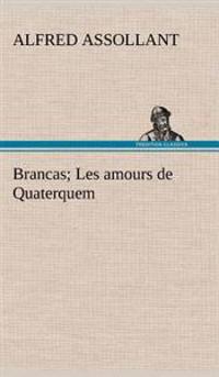 Bokomslag för "Brancas; Les Amours de Quaterquem"
