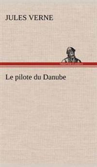 Bokomslag för "Le pilote du Danube"