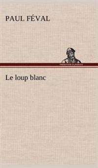 Le loup blanc