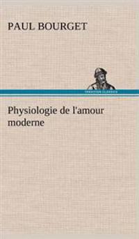 Physiologie de l'amour moderne
