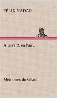 À terre & en l'air... Mémoires du Géant