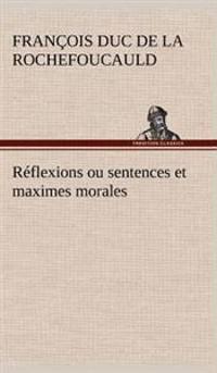 Réflexions ou sentences et maximes morales