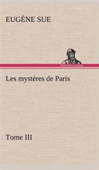 Les mystères de Paris, Tome III