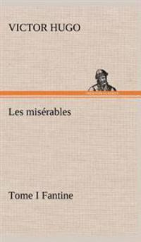 Bokomslag for "Les misérables Tome I Fantine"