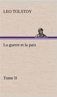 Kirjan kansi "La guerre et la paix, Tome II"