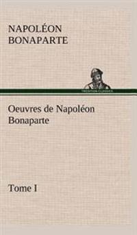 Bokomslag för "Oeuvres de Napoléon Bonaparte, Tome I."