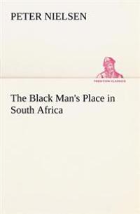 Bokomslag för "The black man's place in South Africa"