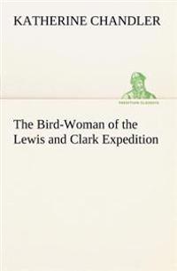 Bokomslag för "The Bird-Woman of the Lewis and Clark Expedition"