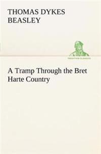 Bokomslag för "A Tramp Through the Bret Harte Country"