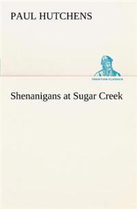 Shenanigans at Sugar Creek