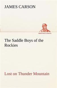 Bokomslag för "The Saddle Boys of the Rockies Lost on Thunder Mountain"