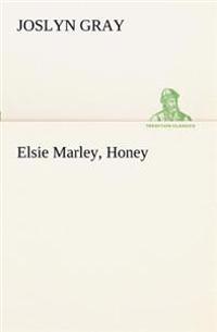 Elsie Marley, Honey