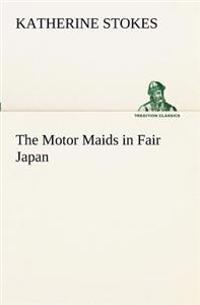 Bokomslag för "THE MOTOR MAIDS IN FAIR JAPAN"