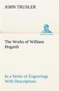 The Works of William Hogarth